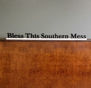 Bless This Southern Mess Table Top sign